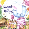 ALYSSA YEAGER: Normal Is Boring