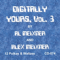 Al Meixner & Alex Meixner : Digitally Yours, Vol.3