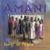 AMANI KIDS: AMANI - Songs of Peace for the Children of Kilimanjaro