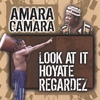 AMARA CAMARA: Look at It
