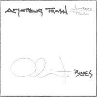 Amateur Trash : Oliveto Blues