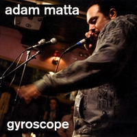 Adam Matta : Gyroscope