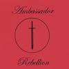 AMBASSADOR: Rebellion