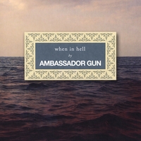 Ambassador Gun : When In Hell