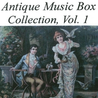 VARIOUS ANTIQUE MUSIC BOXES: Antique Music Box Collection, Volume 1