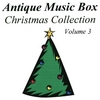 VARIOUS ANTIQUE MUSIC BOXES: Antique Music Box Christmas Collection, Volume 3