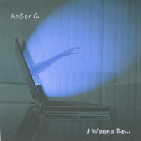 Amber G. : I Wanna Be...