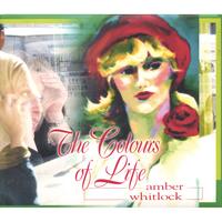 Amber Whitlock : The Colours Of Life