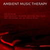 AMBIENT MUSIC THERAPY