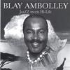 BLAY AMBOLLEY: JaaZZ meets Hi-Life