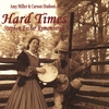 AMY MILLER & CARSON HUDSON, JR.: Hard Times: Stephen Foster Remembered