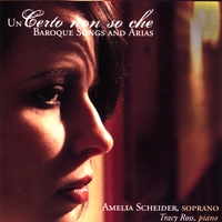 Amelia Scheider : Un certo non so che: Baroque songs and arias