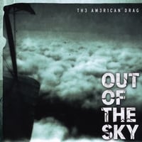 The American Drag : Out of the Sky