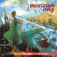 AMERICAN SONG: True to Life