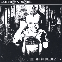 Amerikan Made : Decade Of Regression