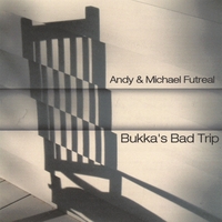 ANDY AND MICHAEL FUTREAL: Bukka's Bad Trip