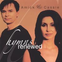 Amick & Cassie : Hymns Renewed