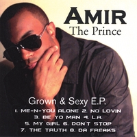 AMIR (THE PRINCE): Grown & Sexy E.P.