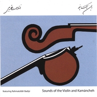 RAHMATOLLAH BADIYI: Sounds of Violin and Kamancheh