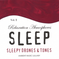Ambient Music Lullaby : Sleepy Drones & Tones - Relaxation Atmospheres For Sleep 2