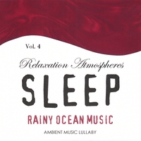 AMBIENT MUSIC LULLABY: Rainy Ocean Music - Relaxation Atmospheres For Sleep 4