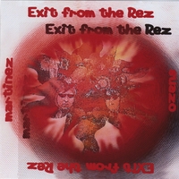 A.M.Martinez&Mac Suazo : Exit from the Rez