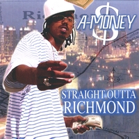 A-money : Striaght Outta Richmond