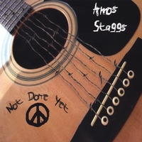 Amos Staggs : Not Done Yet