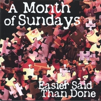 A Month of Sundays : Easier Said Than Done
