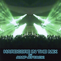 Amp Attack : Hardcore In The Mix