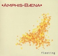 AMPHIS-BAENA : fleeting