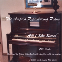 The Ampico Reproducing Piano : Ain't She Sweet