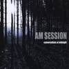 A.M. Session: Conversations At Midnight