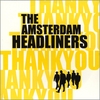 THE AMSTERDAM HEADLINERS: Thank You
