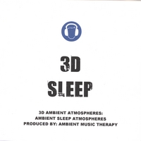 3D AMBIENT SLEEP ATMOSPHERES: 3D Waves For Sleep (Import) - By: Ambient Music Therapy