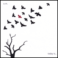 A.M. : Today Is...