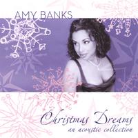 Amy Banks : Christmas Dreams: An Acoustic Collection