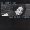 AMY GUSTAFSON: Live In The Tension