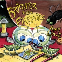 AMY LOWE: Brighter Than Fireflies