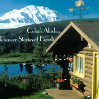 Amy Mayer : Celia's Alaska: Pioneer Stories of Denali