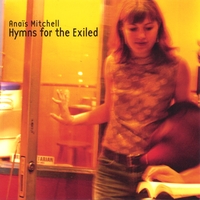 Anais Mitchell : Hymns for the Exiled