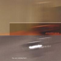 anamcara : You are coming back... ...