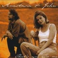 Anastasia and John : That's You and Me