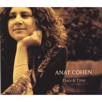 Anat Cohen : Place & Time