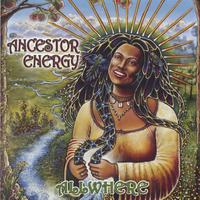 Ancestor Energy : Allwhere