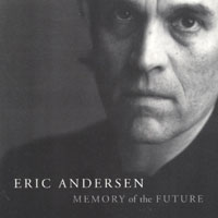 ERIC ANDERSEN: Memory of the Future