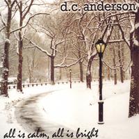 D.C. Anderson : All is Calm, All is Bright