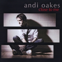 Andi Oakes : Close to Me