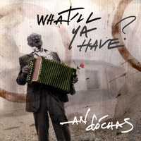 An Dochas : What'll Ya Have?