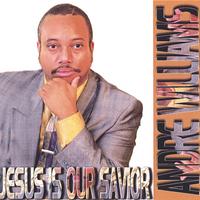 Andre Williams : Jesus Is Our Savior